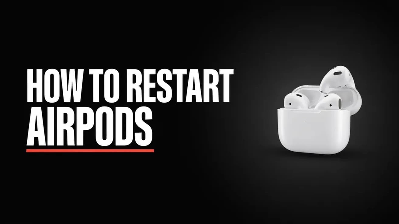 How to Restart AirPods (And When to Reset Them)